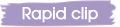 rapidclip